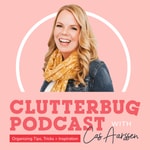 Logo of the podcast Clutterbug - Real-Life Hacks and Tips to Declutter, Organize and Clean your Home Fast