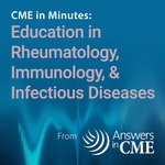 Logo of the podcast CME in Minutes: Education in Rheumatology, Immunology, & Infectious Diseases Podcast CME in Minutes: Education in Rheumatology, Immunology, & Infectious Diseases