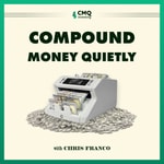 Logo of the podcast CMQ Investing Presents: Compound Money Quietly Podcast CMQ Investing Presents: Compound Money Quietly