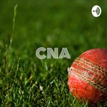 Podcast CNA - (Cricket News and Analysis)