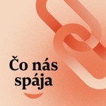 Logo of the podcast Čo nás spája Podcast Čo nás spája