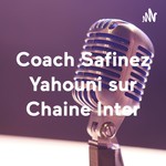 Logo of the podcast Coach Safinez Yahouni sur Chaine Inter Podcast Coach Safinez Yahouni sur Chaine Inter