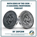Logo of the podcast Coaching and Mentoring Best Practice - Both Sides of the Coin Podcast Coaching and Mentoring Best Practice - Both Sides of the Coin
