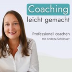 Logo of the podcast Coaching leicht gemacht - wirksam coachen mit Struktur, Fragen und klaren Prozessen Podcast Coaching leicht gemacht - wirksam coachen mit Struktur, Fragen und klaren Prozessen