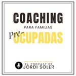 Coaching para familias pre-ocupadas Coaching para familias pre-ocupadas