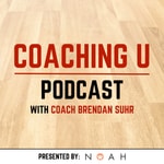 Coaching U Podcast with Coach Brendan Suhr Coaching U Podcast with Coach Brendan Suhr