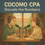 Logo of the podcast 🎧 COCOMO CPA: Decode the Numbers Podcast 🎧 COCOMO CPA: Decode the Numbers