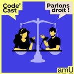 Logo of the podcast Code'Cast - Parlons droit ! Podcast Code'Cast - Parlons droit !