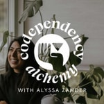 Codependency Alchemy: The Podcast Podcast Codependency Alchemy: The Podcast