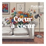 Logo of the podcast Coeur à coeur Podcast Coeur à coeur