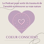 Logo of the podcast Coeur Conscient Podcast Coeur Conscient