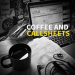 Logo of the podcast Coffee And Callsheets Podcast Coffee And Callsheets