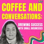 Logo of the podcast Coffee and Conversations: Brewing Success with Small Businesses Podcast Coffee and Conversations: Brewing Success with Small Businesses