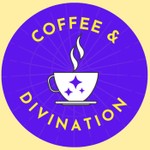 Coffee & Divination Podcast Coffee & Divination