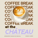 Logo of the podcast Coffee Break at the Château Podcast Coffee Break at the Château