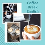 Logo of the podcast Coffee Break English Podcast Coffee Break English