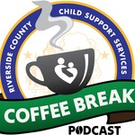 Logo of the podcast Coffee Break Podcast with RivCoDCSS (Riverside County Child Support Services) Podcast Coffee Break Podcast with RivCoDCSS (Riverside County Child Support Services)