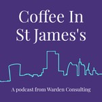 Logo of the podcast Coffee In St James's Podcast Coffee In St James's