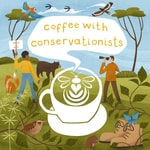 Coffee with Conservationists