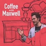 Logo of the podcast Coffee with Maxwell Podcast Coffee with Maxwell