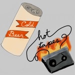 Podcast Cold Beer Hot Tapes