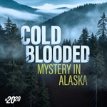 Logo of the podcast Cold Blooded: Mystery in Alaska Podcast Cold Blooded: Mystery in Alaska