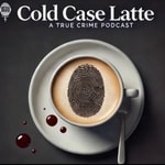 Logo of the podcast Cold Case Latte Podcast Cold Case Latte