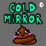 Logo of the podcast Coldmirror Hörspiele Podcast Coldmirror Hörspiele