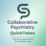 Logo of the podcast Collaborative Psychiatry QuickTakes Podcast Collaborative Psychiatry QuickTakes
