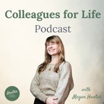 Logo of the podcast Colleagues for Life Podcast Colleagues for Life