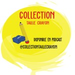Logo of the podcast Collection Taille Crayon Podcast Collection Taille Crayon