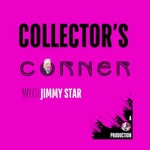 Logo of the podcast Collector's Corner with Jimmy Star Podcast Collector's Corner with Jimmy Star