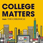 Podcast College Matters from The Chronicle