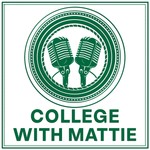 Logo of the podcast College With Mattie Podcast College With Mattie