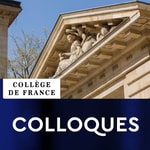 Logo of the podcast Colloques du Collège de France - Collège de France Podcast Colloques du Collège de France - Collège de France