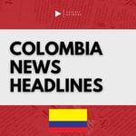 Logo of the podcast Colombia News Headlines Podcast Colombia News Headlines