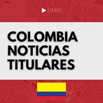 Logo of the podcast Colombia Noticias Titulares Podcast Colombia Noticias Titulares