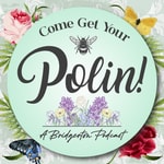 Logo of the podcast Come get your Polin, a Bridgerton Podcast Podcast Come get your Polin, a Bridgerton Podcast
