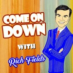 Logo of the podcast Come On Down with Rich Fields Missing podcast logo