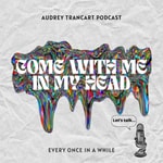 Logo of the podcast come with me in my head Podcast come with me in my head