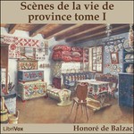 Logo of the podcast Comédie Humaine: 05 - Scènes de la vie de province tome 1 (15-4-43), La by Honoré de Balzac (1799 - 1850) Podcast Comédie Humaine: 05 - Scènes de la vie de province tome 1 (15-4-43), La by Honoré de Balzac (1799 - 1850)