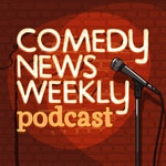 Comedy News Weekly Podcast Comedy News Weekly
