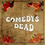 Podcast Comedy’s Dead w/ Josh Goldstein
