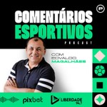 Logo of the podcast Comentários Esportivos com Edvaldo Magalhães - Liberdade 94.7 FM Podcast Comentários Esportivos com Edvaldo Magalhães - Liberdade 94.7 FM