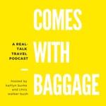 Podcast Comes With Baggage