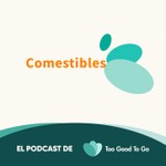 Logo of the podcast Comestibles - El podcast de Consumo Sostenible Podcast Comestibles - El podcast de Consumo Sostenible
