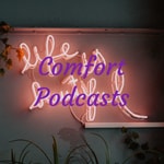 Logo of the podcast Comfort Podcasts Podcast Comfort Podcasts