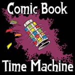 Logo of the podcast Comic Book Time Machine Podcast Comic Book Time Machine