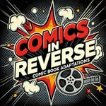 Logo of the podcast Comics In Reverse Podcast Comics In Reverse