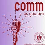 Podcast COMM As You Are